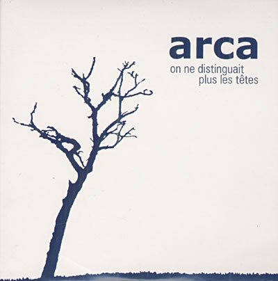 Cover for Arca · On Ne Distinguait Plus Les Tetes (CD) (2008)