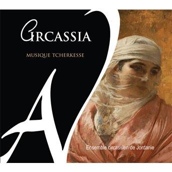 Cover for Circassian Ensemble · Circassia:musique Tcherkesse (CD) (2011)