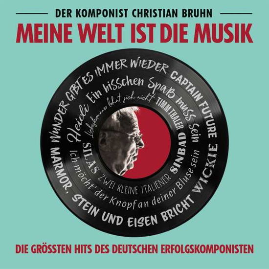 Christian Bruhn-meine Welt Ist Die Musik - Christian Bruhn - Musik - MONOPOL - 4013809414233 - 4. januar 2019