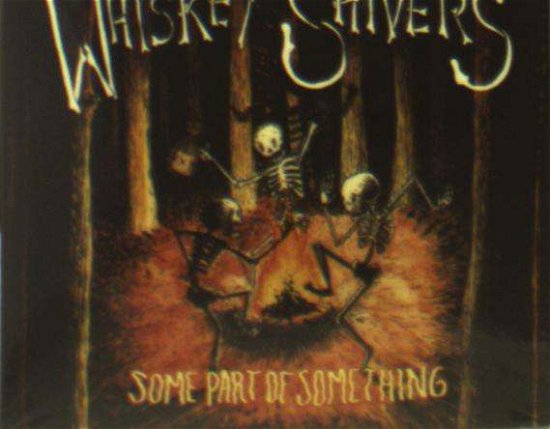 Whiskey Shivers · Some Part Of Something (CD) (2018)