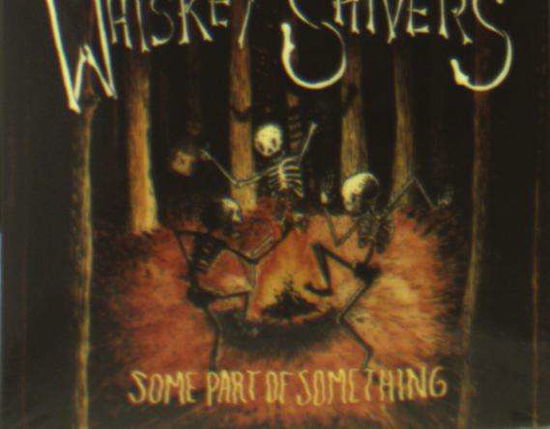 Some Part Of Something - Whiskey Shivers - Muziek - DEVIL DUCK - 4015698018233 - 20 juli 2018