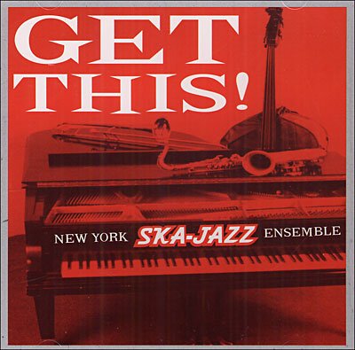 Cover for New York Ska Jazz Ensembl · Get This (CD) (2002)