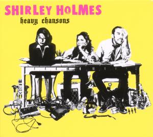 Cover for Shirley Holmes · Heavy Chansons (CD) (2011)