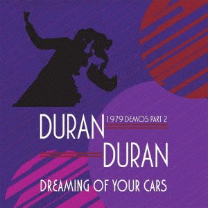 Cover for Duran Duran · Dreaming Of Your Cars - 1979 Demos Part 2 (CD) [Japan Import edition] (2020)