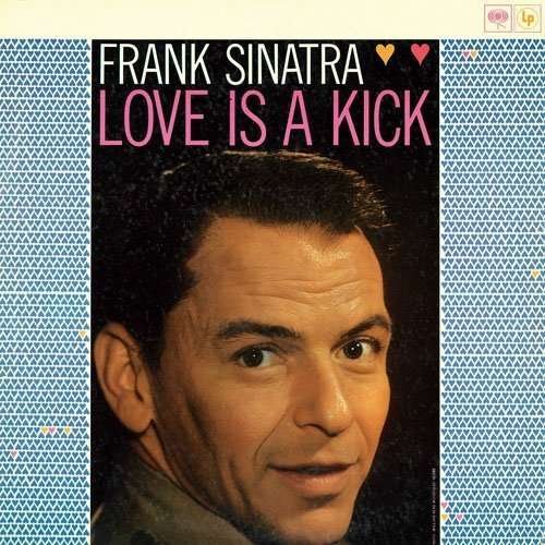 Cover for Frank Sinatra · Love is a Kick (CD) [Limited edition] (2015)