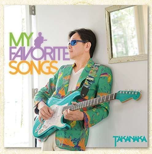 My Favorite Songs - Masayoshi Takanaka - Musiikki - SONY MUSIC - 4571113310233 - perjantai 18. syyskuuta 2015