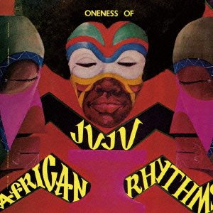 Cover for Oneness of Juju · African Rhythms &lt;limited&gt; (CD) [Japan Import edition] (2013)