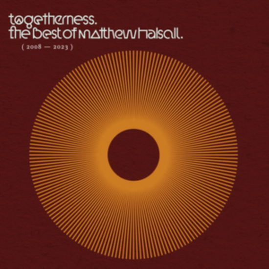 Cover for Matthew Halsall · Togetherness. The Best Of Matthew Halsall. (CD) [Japan Import edition] (2024)