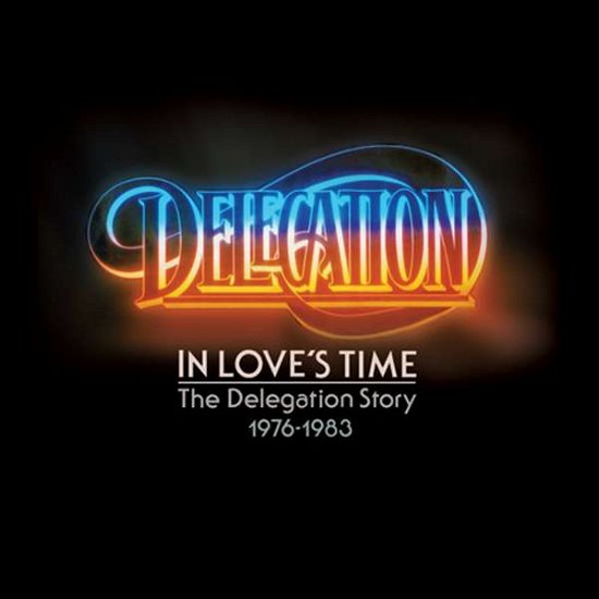 Cover for Delegation · In Loves Time: The Delegation Story 1976-1983 (CD) (2017)
