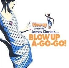 Cover for James Clarke · Blow Up A-Go-Go! (CD)
