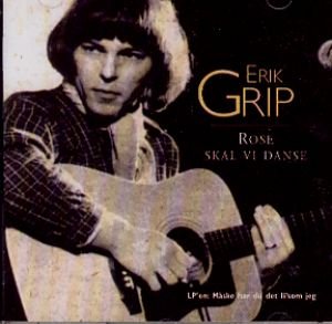 Cover for Erik Grip · Rose Skal Vi Danse (CD) (2011)
