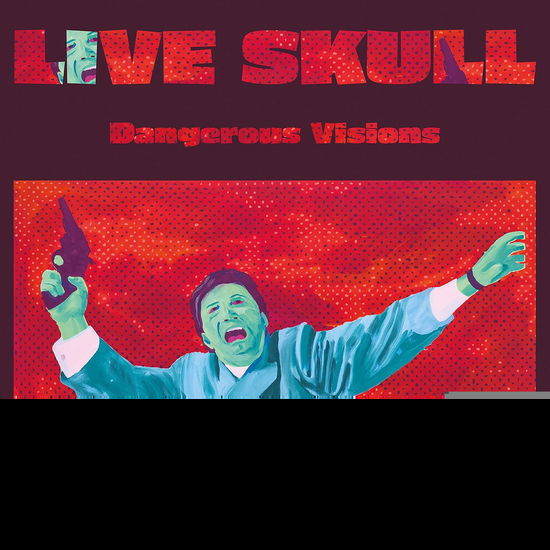 Cover for Live Skull · Dangerous Visions (LP) (2020)