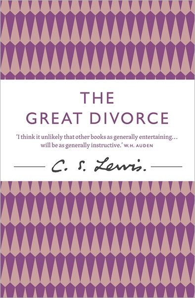 The Great Divorce - C. S. Lewis Signature Classic - C. S. Lewis - Bücher - HarperCollins Publishers - 9780007461233 - 12. April 2012