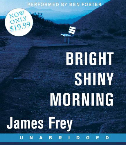 Cover for James Frey · Bright Shiny Morning Low Price CD (Audiobook (CD)) [Unabridged edition] (2009)