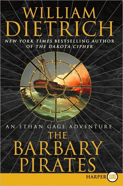 Cover for William Dietrich · The Barbary pirates an Ethan Gage adventure (Bok) [1st HarperLuxe edition] (2015)