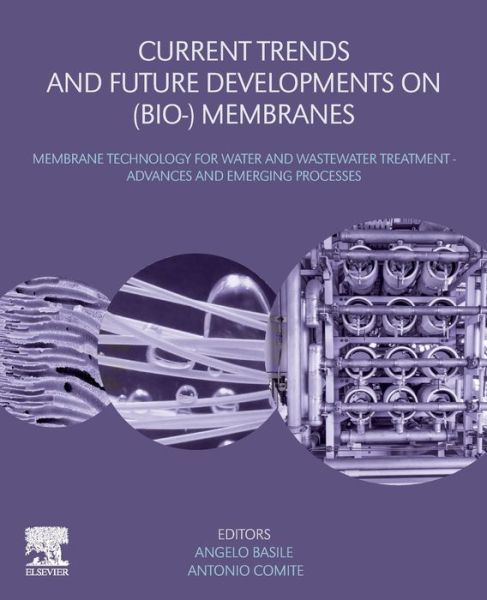Cover for Angelo Basile · Current Trends and Future Developments on (Bio-) Membranes: Membrane Technology for Water and Wastewater Treatment Advances and Emerging Processes (Paperback Book) (2020)