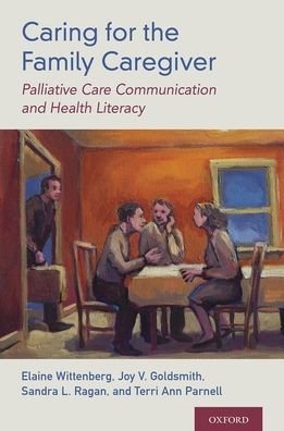 Cover for Wittenberg, Elaine (Associate Professor, Department of Communication Studies, Associate Professor, Department of Communication Studies, California State University, Los Angeles) · Caring for the Family Caregiver (Paperback Book) (2020)