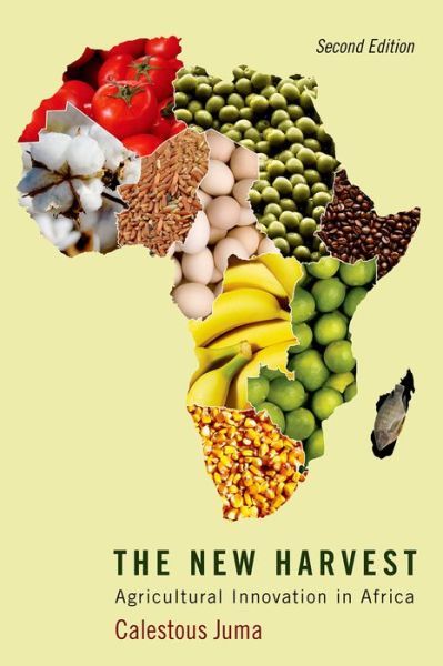 Cover for Juma, Calestous (Professor of the Practice of International Development and Director of the Science, Technology, and Globalization Project, Professor of the Practice of International Development and Director of the Science, Technology, and Globalization P · The New Harvest: Agricultural Innovation in Africa (Taschenbuch) [2 Revised edition] (2015)