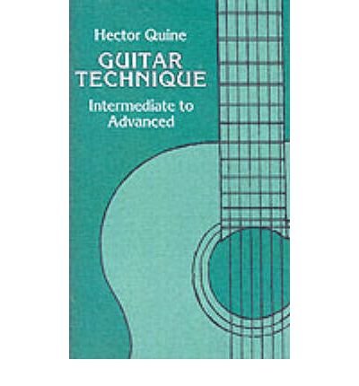 Cover for Quine, Hector (former Professor of Guitar, former Professor of Guitar, Royal Academy of Music) · Guitar Technique: Intermediate to Advanced (Paperback Bog) (1990)
