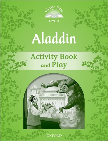 Cover for Sue Arengo · Classic Tales Second Edition: Level 3: Aladdin Activity Book &amp; Play - Classic Tales Second Edition (Paperback Book) [2 Revised edition] (2012)