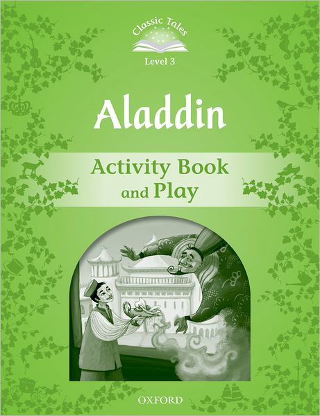 Cover for Sue Arengo · Classic Tales Second Edition: Level 3: Aladdin Activity Book &amp; Play - Classic Tales Second Edition (Pocketbok) [2 Revised edition] (2012)