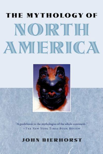 Cover for John Bierhorst · The Mythology of North America (Paperback Book) (2002)