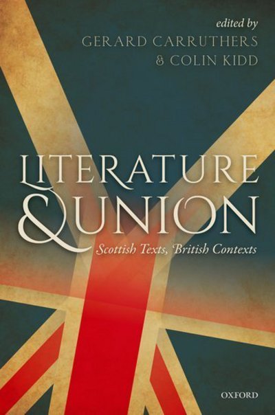 Cover for Gerard Carruthers · Literature and Union: Scottish Texts, British Contexts (Gebundenes Buch) (2018)