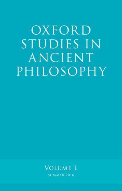 Oxford Studies in Ancient Philosophy, Volume 50 - Oxford Studies in Ancient Philosophy -  - Kirjat - Oxford University Press - 9780198778233 - torstai 23. kesäkuuta 2016