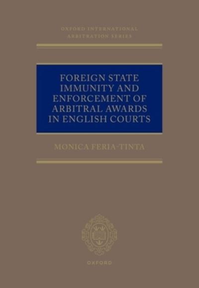 Cover for Monica Feria-tinta · Foreign State Immunity &amp; Enforcement of - C Oials T Oxford International (Hardcover Book) (2025)