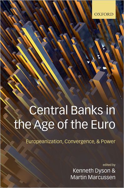 Cover for Kenneth Dyson · Central Banks in the Age of the Euro: Europeanization, Convergence, and Power (Inbunden Bok) (2009)