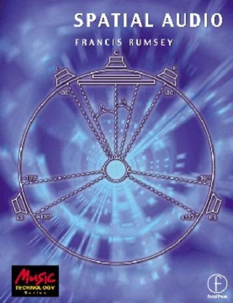 Cover for Rumsey, Francis (Professor of Sound Recording at the University of Surrey (UK); Fellow of the AES and contributor to the AES Journal) · Spatial Audio (Paperback Book) (2001)
