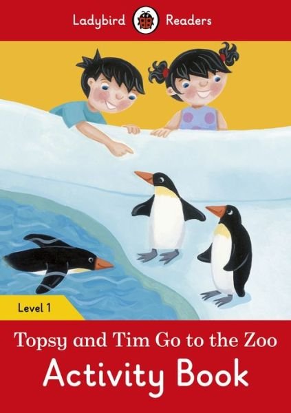 Jean Adamson · Topsy and Tim: Go to the Zoo Activity Book - Ladybird Readers Level 1 - Ladybird Readers (Paperback Book) (2016)