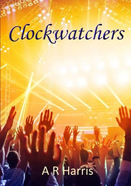 Cover for A R Harris · Clockwatchers (Paperback Book) (2019)