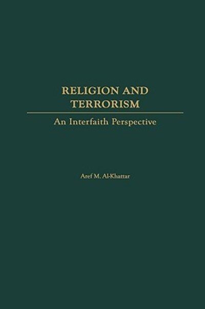 Cover for Aref M. Al-Khattar · Religion and Terrorism: An Interfaith Perspective (Hardcover Book) (2003)