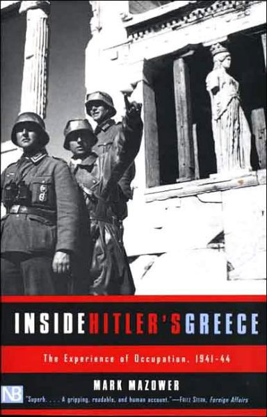 Cover for Mark Mazower · Inside Hitler's Greece: The Experience of Occupation, 1941-44 (Taschenbuch) [New edition] (2001)