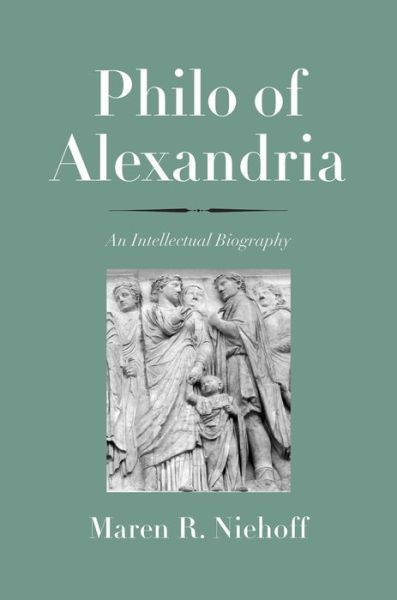 Cover for Maren R. Niehoff · Philo of Alexandria: An Intellectual Biography - The Anchor Yale Bible Reference Library (Hardcover Book) (2018)