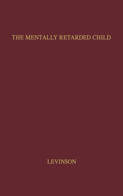 Cover for Abraham Levinson · The Mentally Retarded Child (Hardcover bog) [New edition] (1978)
