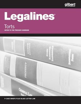 Legalines on Torts, Keyed to Prosser - Legalines - Publisher's Editorial Staff - Books - West Academic Publishing - 9780314288233 - August 19, 2013