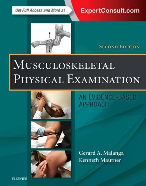 Cover for Malanga, Gerard A. (Director, Sports, Spine and Orthopedic Rehabilitation, Kessler Institute of Rehabilitation, Associate Professor, UMDNJ- New Jersey Medical School, West Orange, NJ, USA) · Musculoskeletal Physical Examination: An Evidence-Based Approach (Hardcover Book) (2016)