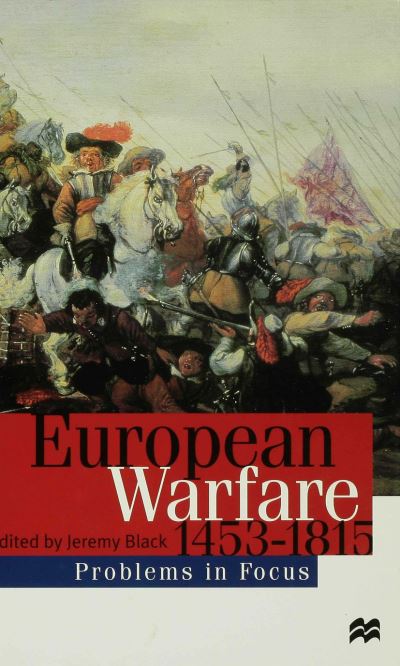 Cover for Jeremy Black · European Warfare 1453-1815 - Problems in Focus (Hardcover Book) (1999)