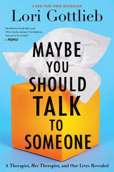 Cover for Lori Gottlieb · Maybe You Should Talk To Someone: A Therapist, HER Therapist, and Our Lives Revealed (Pocketbok) (2024)