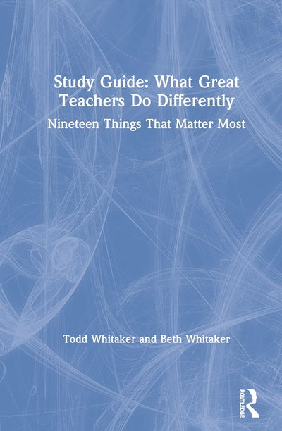 Cover for Todd Whitaker · Study Guide: What Great Teachers Do Differently: Nineteen Things That Matter Most (Inbunden Bok) (2020)