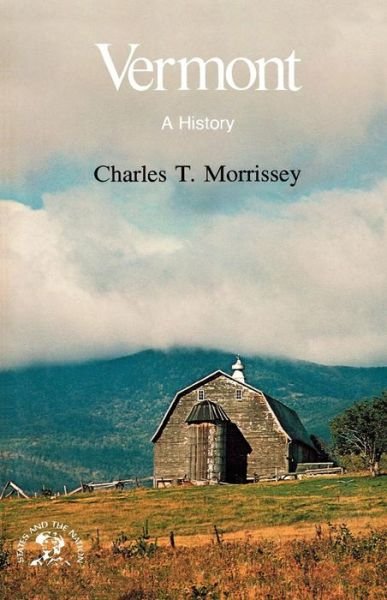 Charles T. Morrissey · Vermont: A History (Paperback Book) (1985)