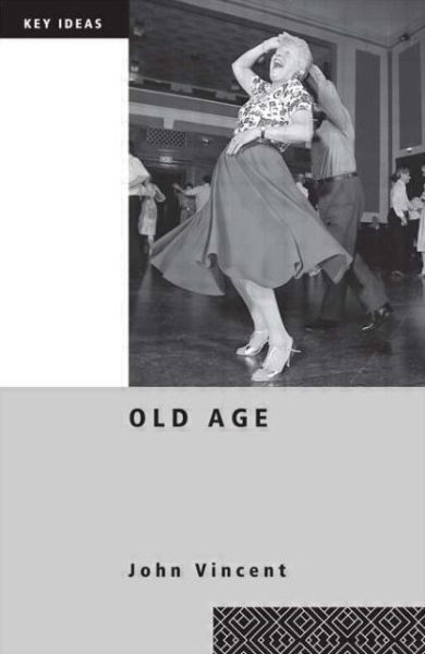 Cover for John Vincent · Old Age - Key Ideas (Paperback Book) (2003)