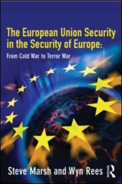 Cover for Steve Marsh · The European Union in the Security of Europe: From Cold War to Terror War (Paperback Book) (2011)