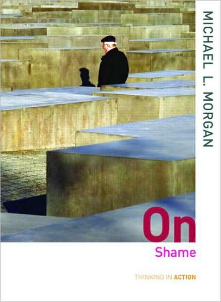 On Shame - Thinking in Action - Michael Morgan - Bøger - Taylor & Francis Ltd - 9780415396233 - 30. januar 2008
