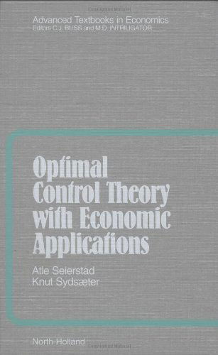 Cover for A. Seierstad · Optimal Control Theory with Economic Applications - Advanced Textbooks in Economics (Hardcover Book) [3rd edition] (1987)