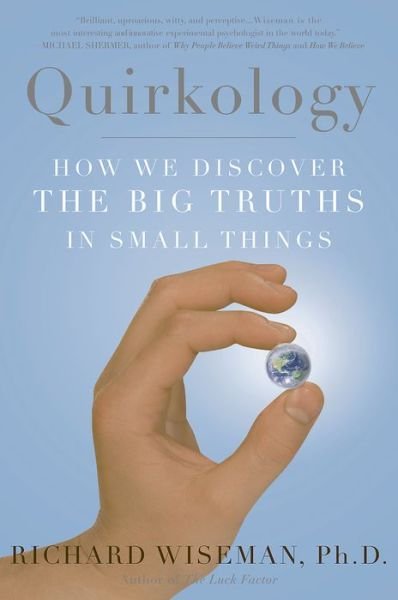 Cover for Richard Wiseman · Quirkology: How We Discover the Big Truths in Small Things (Pocketbok) (2008)