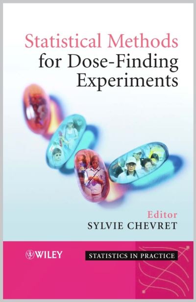 Cover for S Chevret · Statistical Methods for Dose-Finding Experiments - Statistics in Practice (Hardcover Book) (2006)