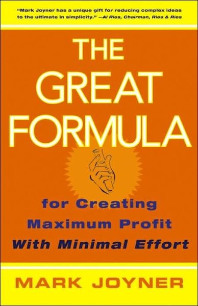 Cover for Mark Joyner · The Great Formula: for Creating Maximum Profit with Minimal Effort (Hardcover Book) (2006)